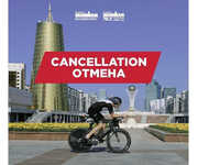 IRONMAN Kazakhstan and IRONMAN 70.3 Astana are cancelled